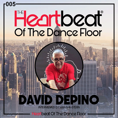 David DePino interviewed by Marsha Stern The Heartbeat Of The Dance Floor # 005