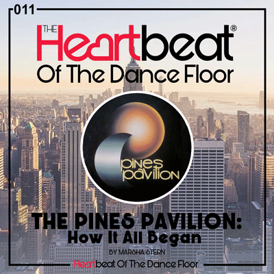 The Pines Pavilion How It All Began by Marsha Stern Heartbeat Of The Dance Floor® # 011