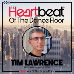 Tim Lawrence interviewed by Marsha Stern The Heartbeat Of The Dance Floor # 004